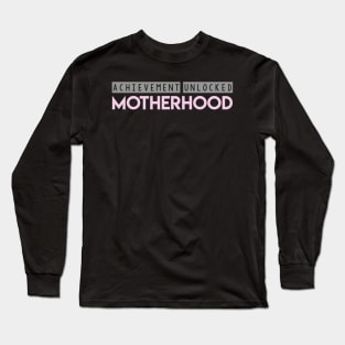 Achievement Unlocked Motherhood Long Sleeve T-Shirt